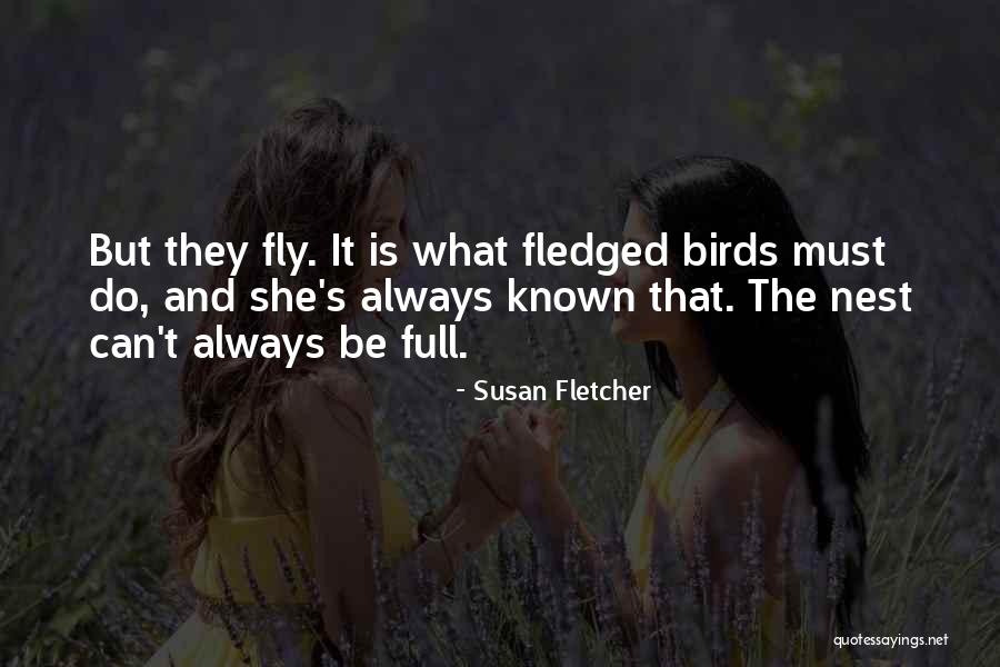 Birds Can Fly Quotes By Susan Fletcher