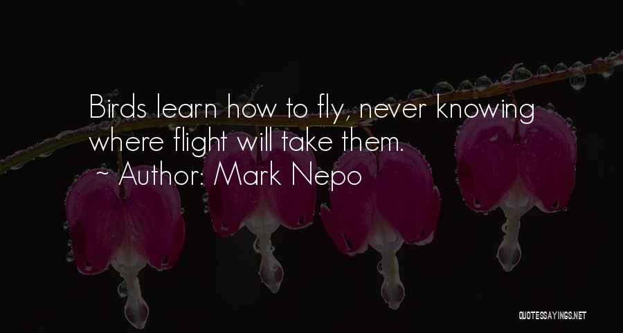 Birds Flight Quotes By Mark Nepo