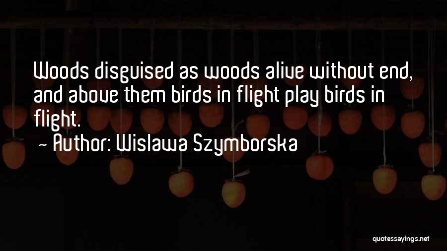 Birds Flight Quotes By Wislawa Szymborska