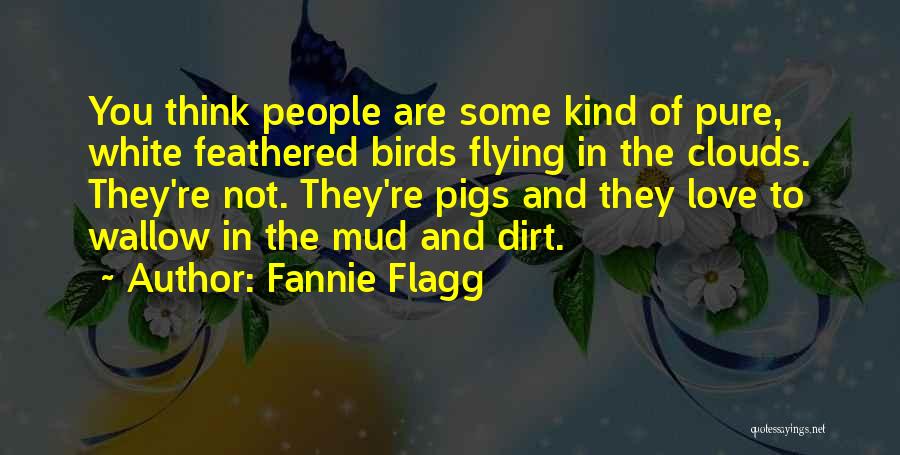 Birds Flying And Love Quotes By Fannie Flagg