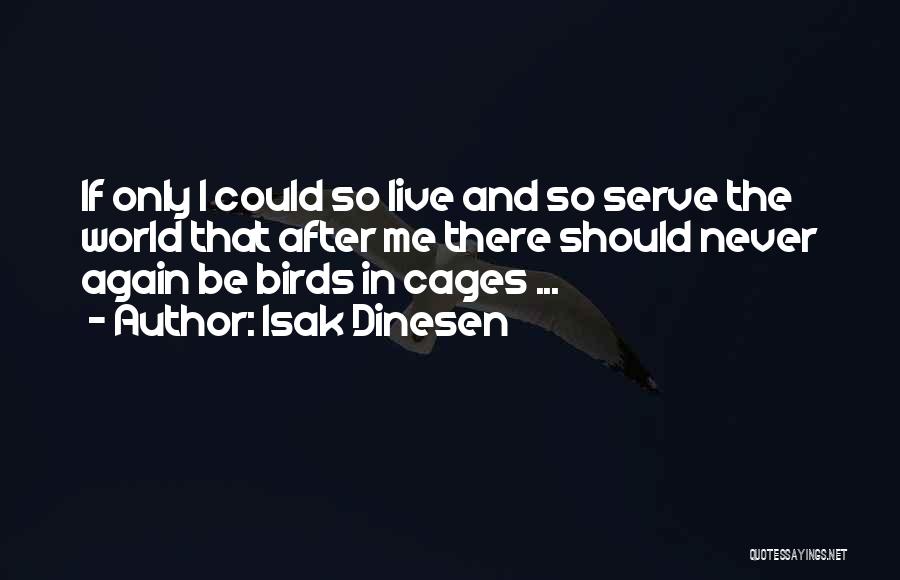 Birds In Cages Quotes By Isak Dinesen