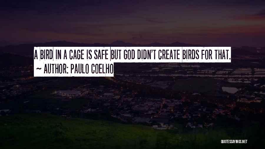 Birds In Cages Quotes By Paulo Coelho