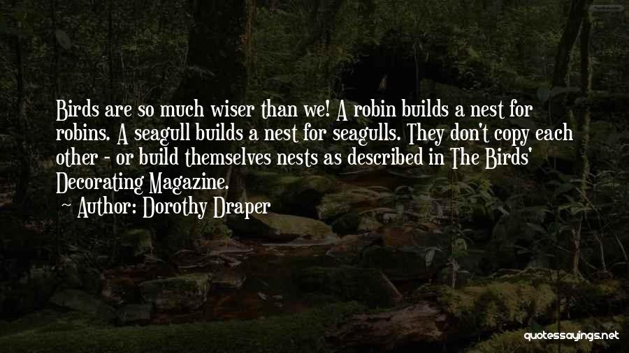 Birds Nests Quotes By Dorothy Draper