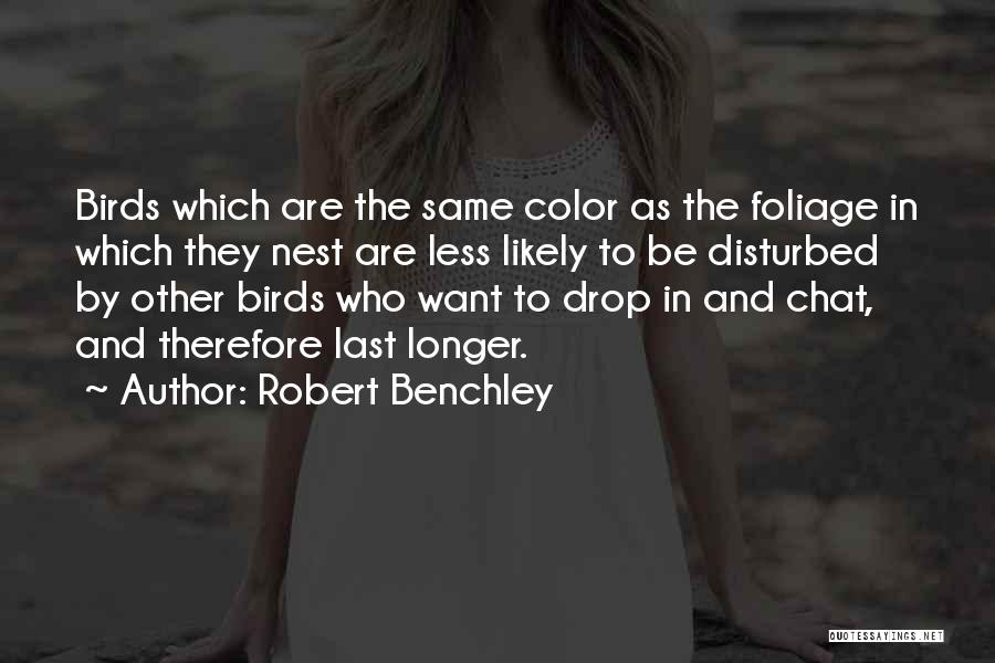 Birds Nests Quotes By Robert Benchley