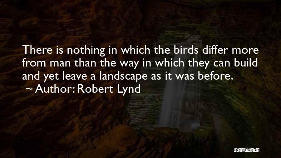 Birds Nests Quotes By Robert Lynd