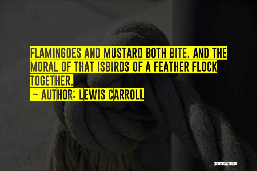 Birds Of A Feather Flock Together Quotes By Lewis Carroll