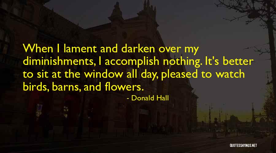 Birds Quotes By Donald Hall Birds Quotes By Donald Hall