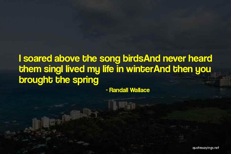 Birds Sing Quotes By Randall Wallace Birds Sing Quotes By Randall Wallace