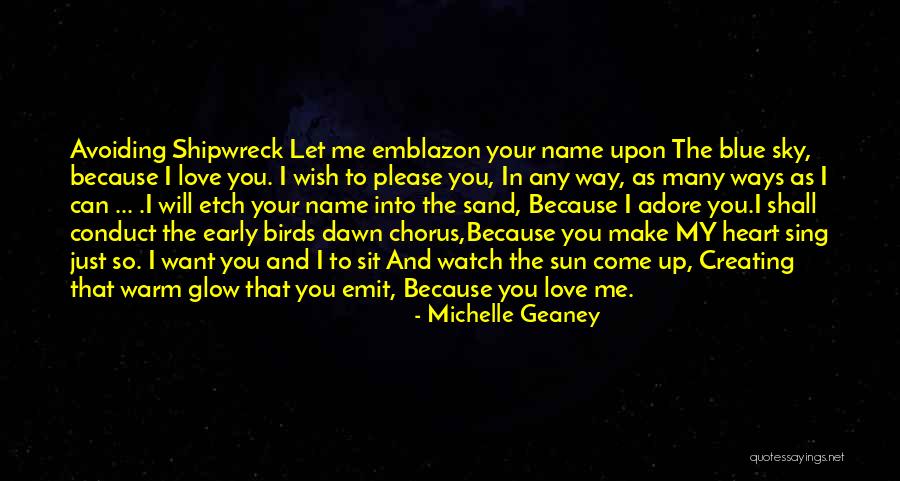 Birds Sing With Love Quotes By Michelle Geaney Birds Sing With Love Quotes By Michelle Geaney