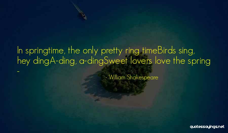Birds Sing With Love Quotes By William Shakespeare Birds Sing With Love Quotes By William Shakespeare