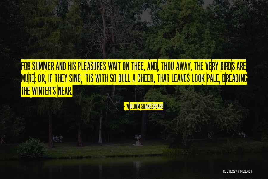 Birds Sing With Love Quotes By William Shakespeare Birds Sing With Love Quotes By William Shakespeare