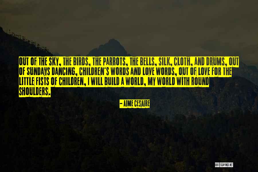 Birds Sky Quotes By Aime Cesaire Birds Sky Quotes By Aime Cesaire