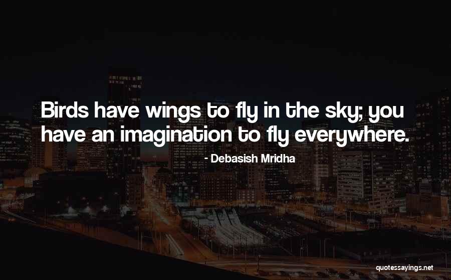 Birds Sky Quotes By Debasish Mridha Birds Sky Quotes By Debasish Mridha