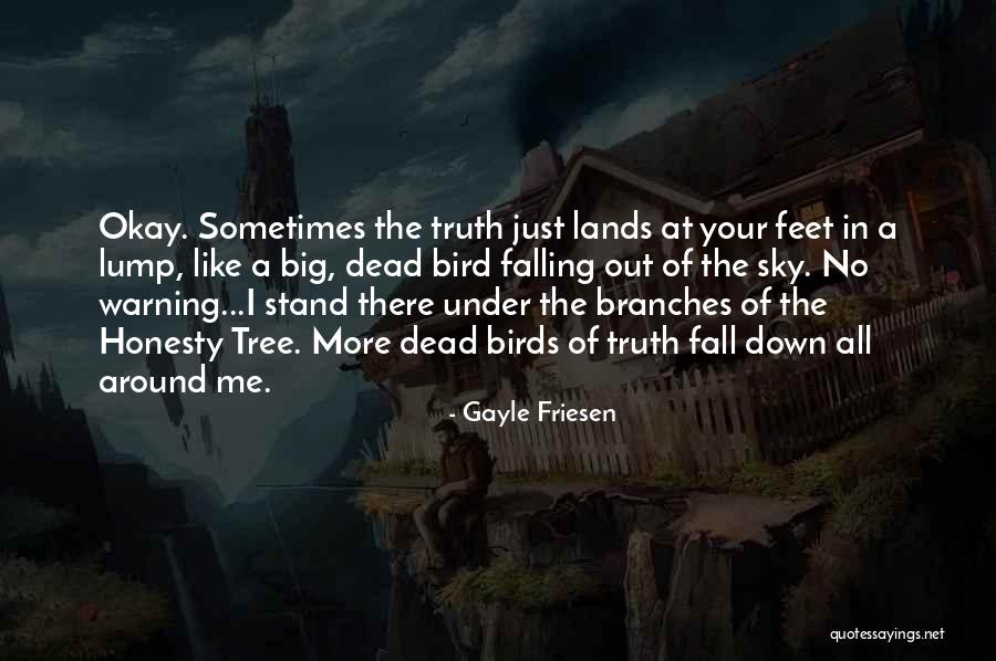 Birds Sky Quotes By Gayle Friesen Birds Sky Quotes By Gayle Friesen