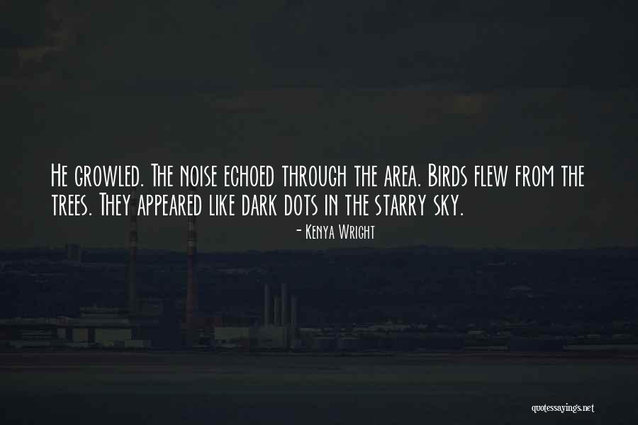 Birds Sky Quotes By Kenya Wright Birds Sky Quotes By Kenya Wright