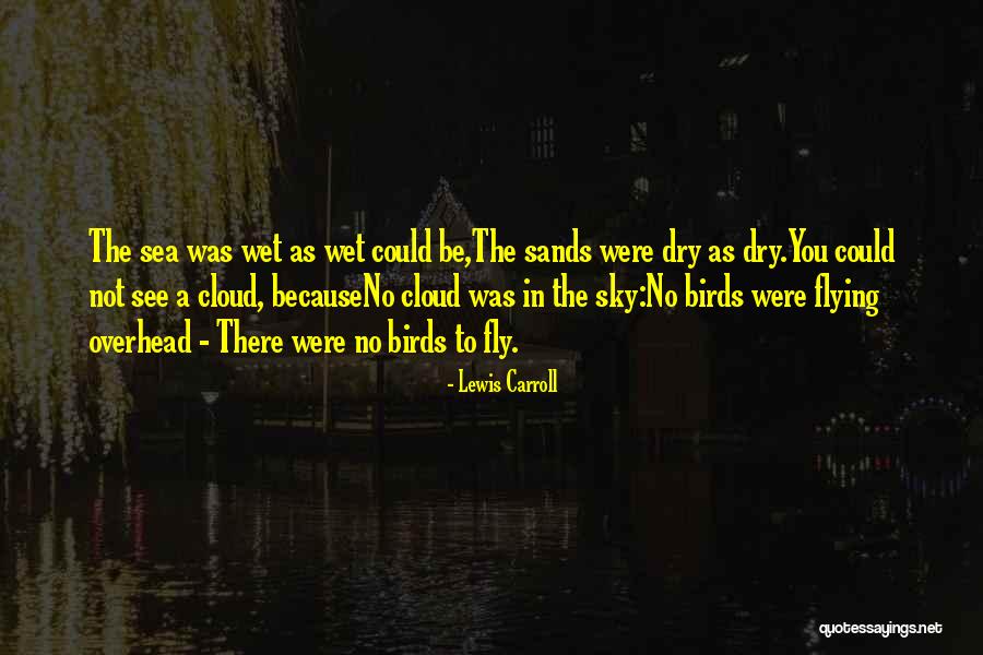 Birds Sky Quotes By Lewis Carroll Birds Sky Quotes By Lewis Carroll