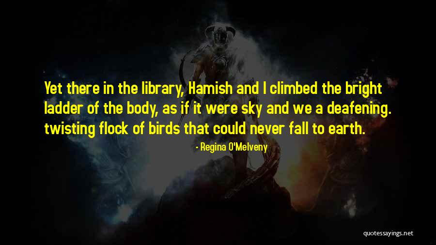 Birds Sky Quotes By Regina O'Melveny Birds Sky Quotes By Regina O'Melveny