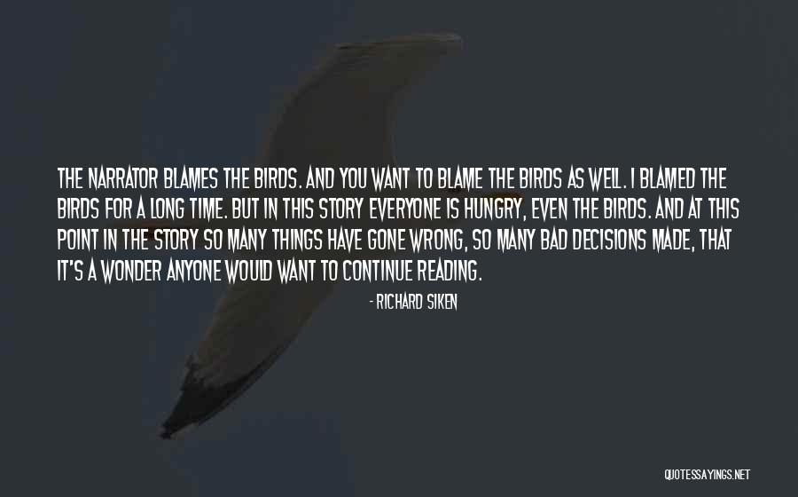 Birds Story Quotes By Richard Siken Birds Story Quotes By Richard Siken