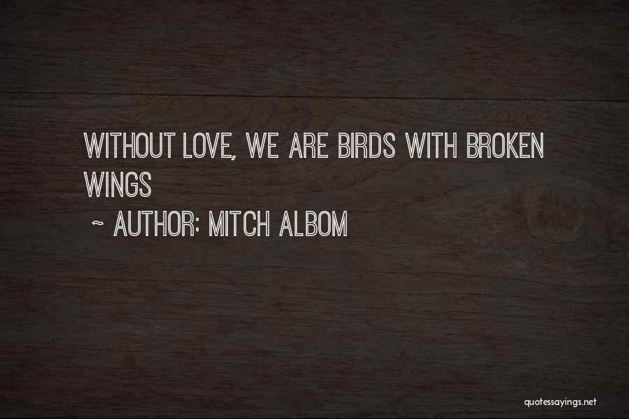 Birds With Broken Wings Quotes By Mitch Albom