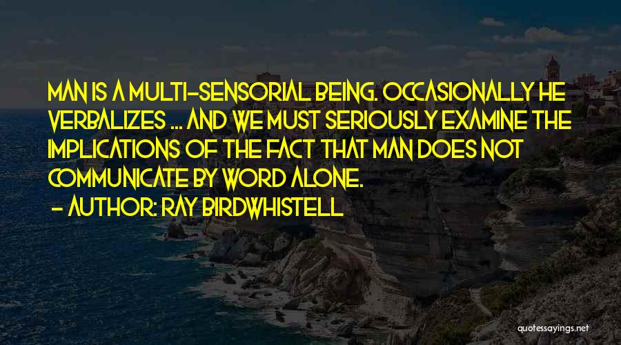 Birdwhistell Quotes By Ray Birdwhistell