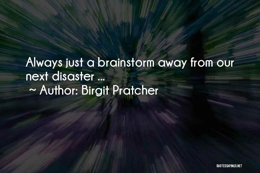 Birgit Pratcher Quotes 821658