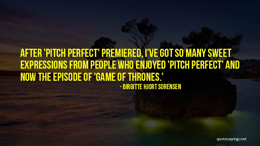 Birgitte Hjort Sorensen Quotes 667871 Birgitte Hjort Sorensen Quotes 667871