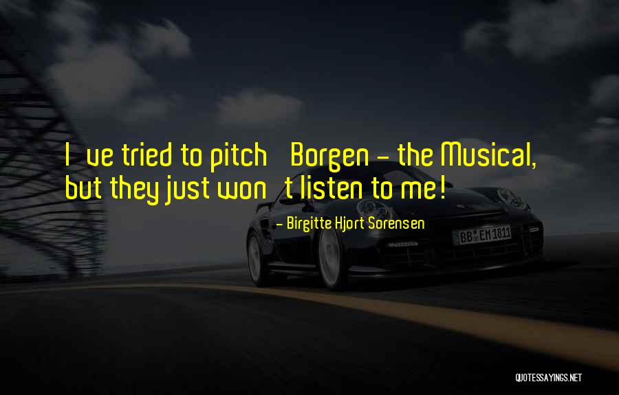 Birgitte Sorensen Quotes By Birgitte Hjort Sorensen Birgitte Sorensen Quotes By Birgitte Hjort Sorensen