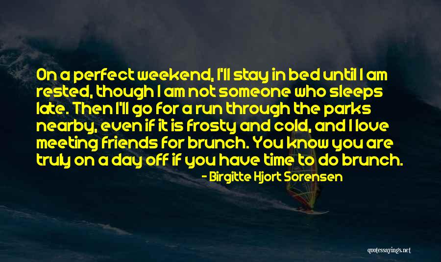 Birgitte Sorensen Quotes By Birgitte Hjort Sorensen Birgitte Sorensen Quotes By Birgitte Hjort Sorensen