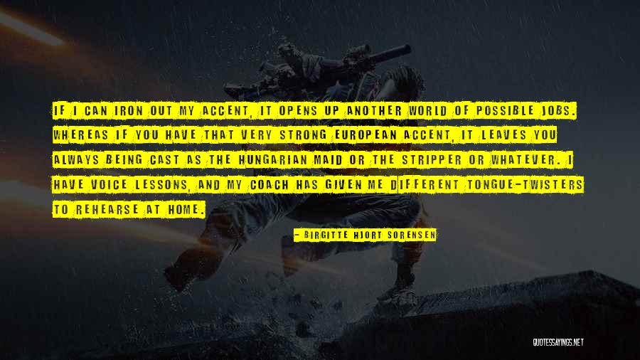 Birgitte Sorensen Quotes By Birgitte Hjort Sorensen Birgitte Sorensen Quotes By Birgitte Hjort Sorensen