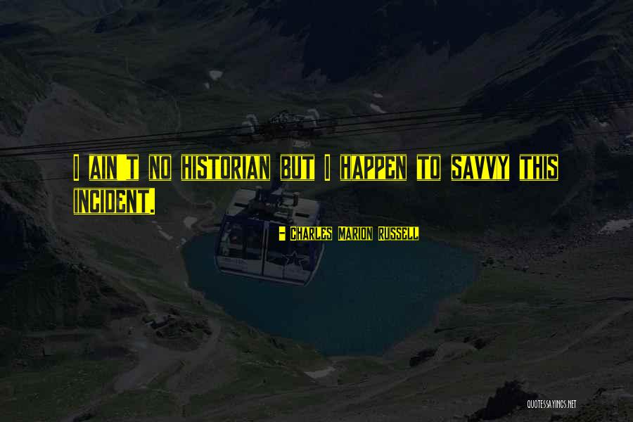 Birinin Seni Quotes By Charles Marion Russell Birinin Seni Quotes By Charles Marion Russell