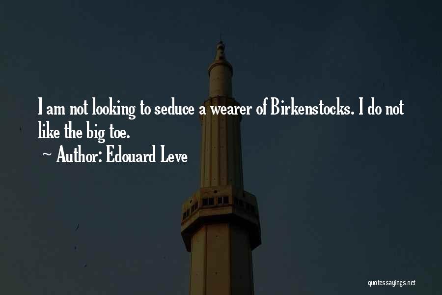 Birkenstocks Quotes By Edouard Leve