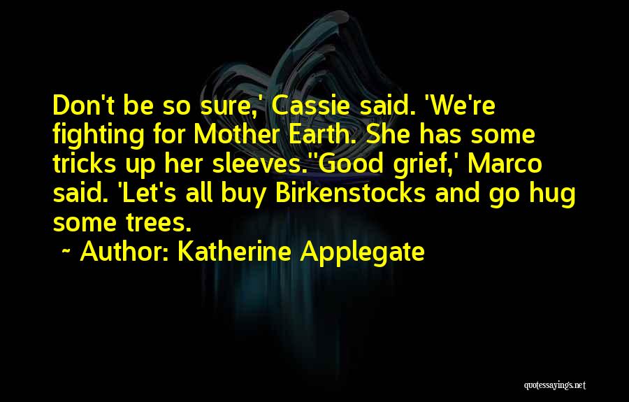 Birkenstocks Quotes By Katherine Applegate