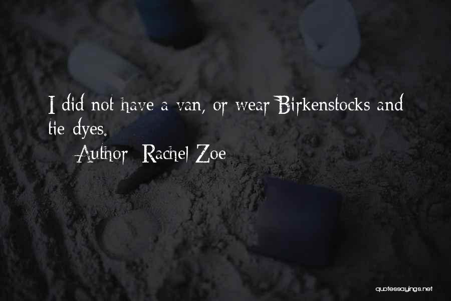 Birkenstocks Quotes By Rachel Zoe