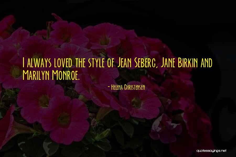 Birkin Quotes By Helena Christensen