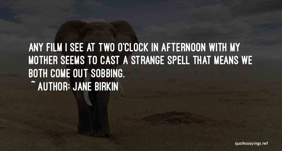 Birkin Quotes By Jane Birkin