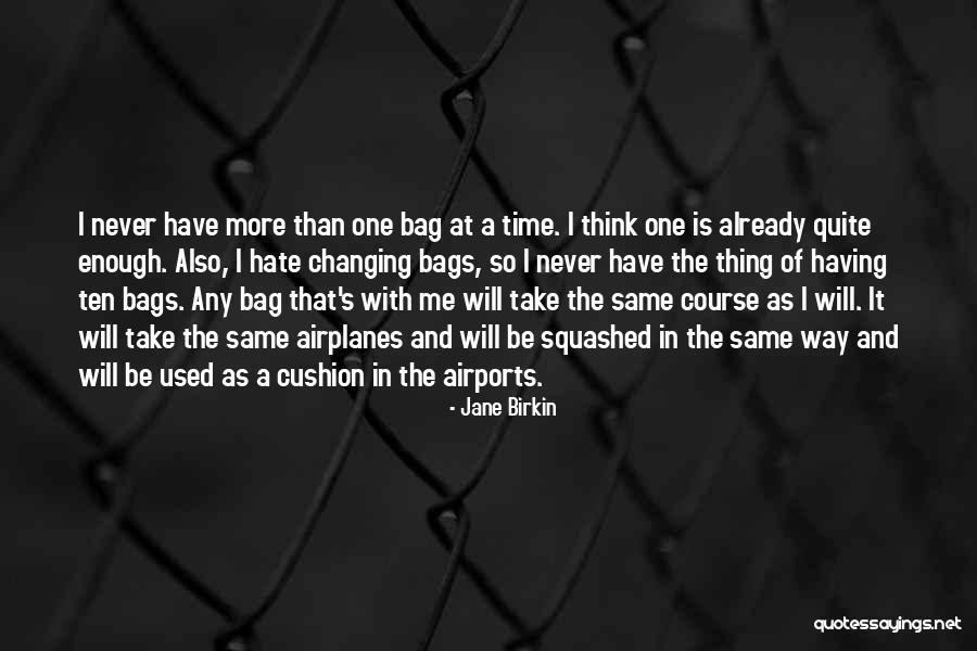 Birkin Quotes By Jane Birkin