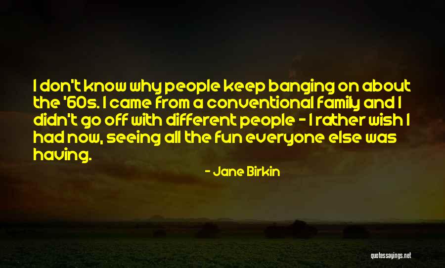 Birkin Quotes By Jane Birkin