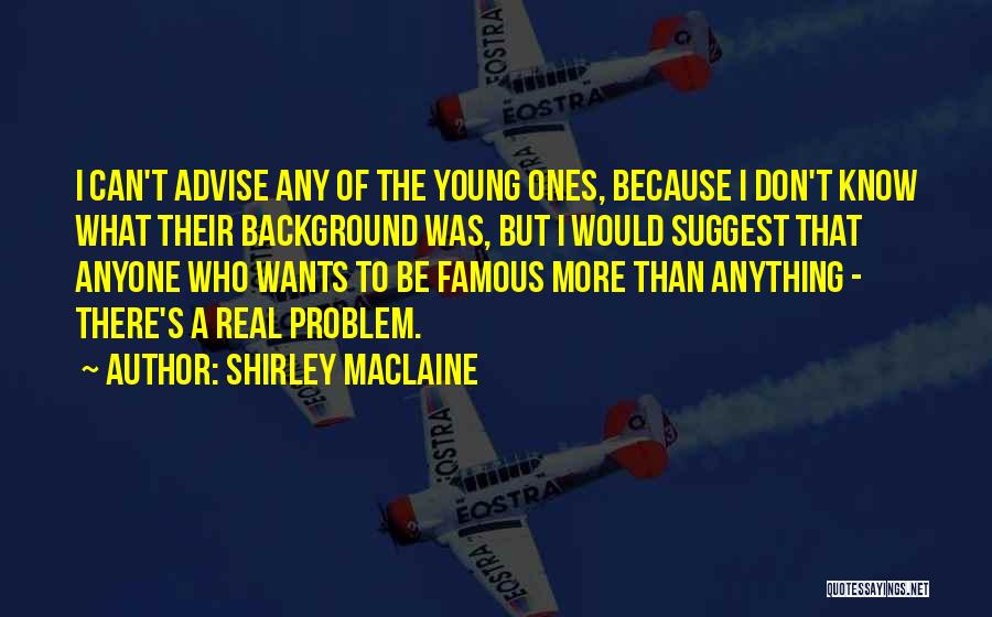 Birko Flor Quotes By Shirley Maclaine