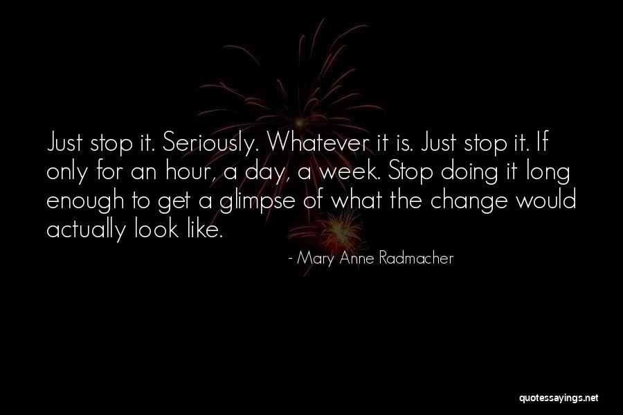Birks Sandals Quotes By Mary Anne Radmacher Birks Sandals Quotes By Mary Anne Radmacher