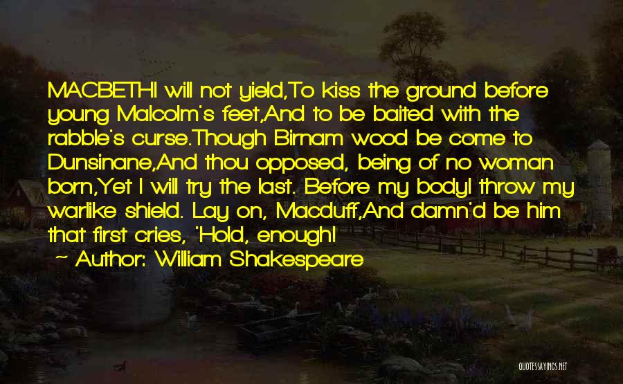 Birnam Wood Quotes By William Shakespeare