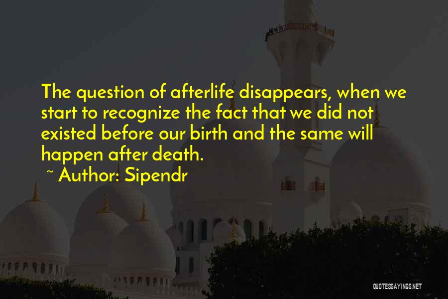 Birth After Death Quotes By Sipendr