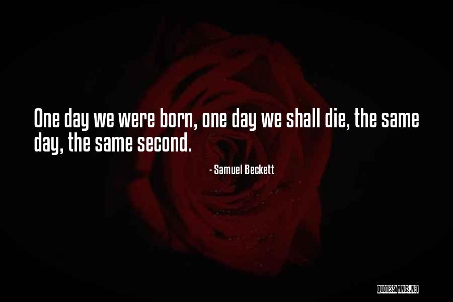 Birth And Death On Same Day Quotes By Samuel Beckett Birth And Death On Same Day Quotes By Samuel Beckett
