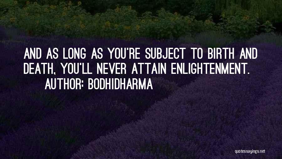 Birth And Death Quotes By Bodhidharma