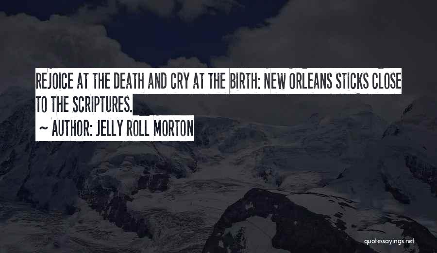 Birth And Death Quotes By Jelly Roll Morton