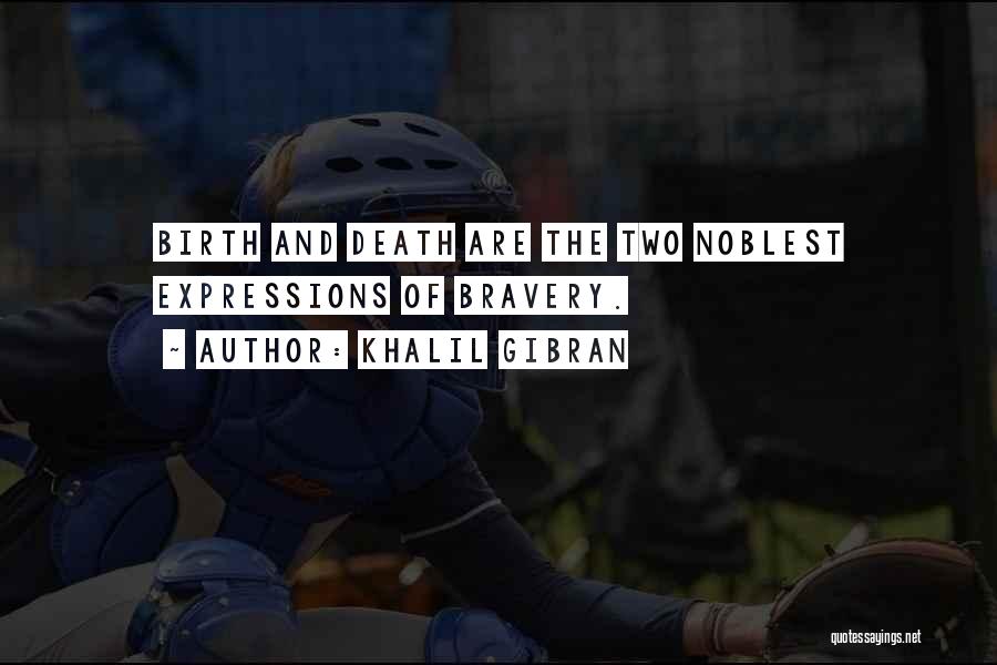 Birth And Death Quotes By Khalil Gibran