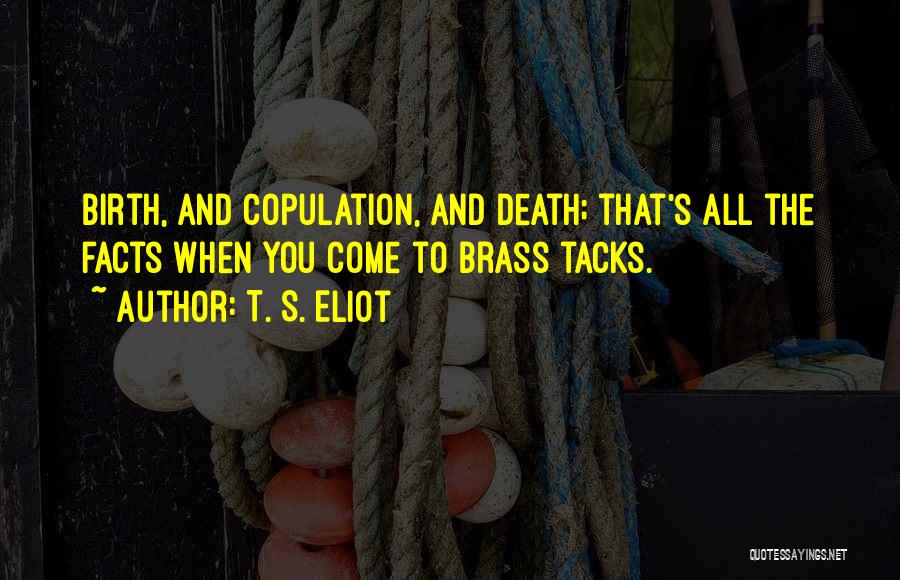 Birth And Death Quotes By T. S. Eliot