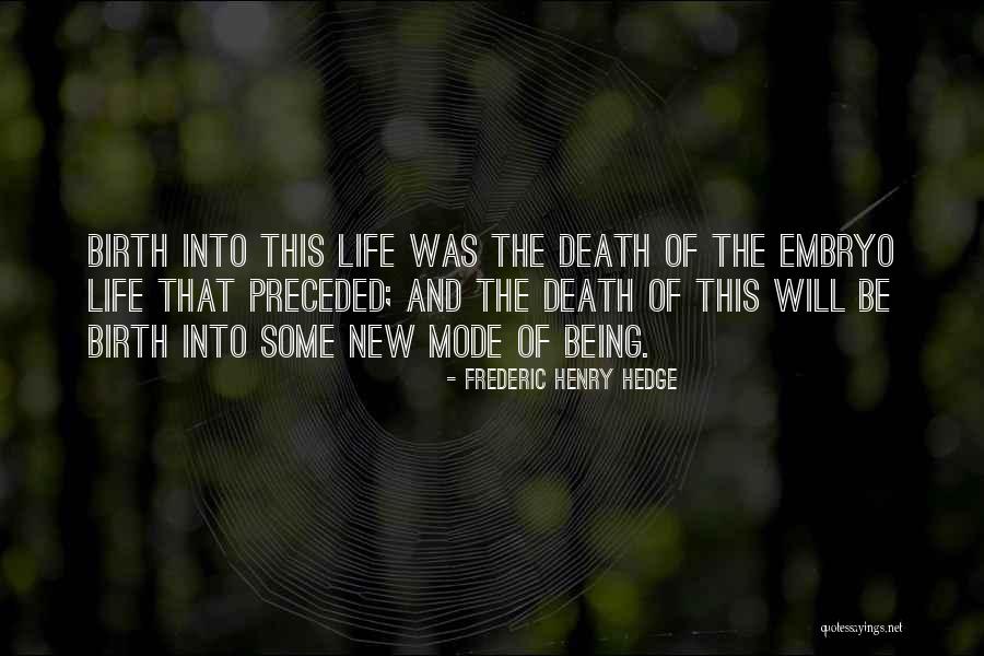 Birth And New Life Quotes By Frederic Henry Hedge Birth And New Life Quotes By Frederic Henry Hedge