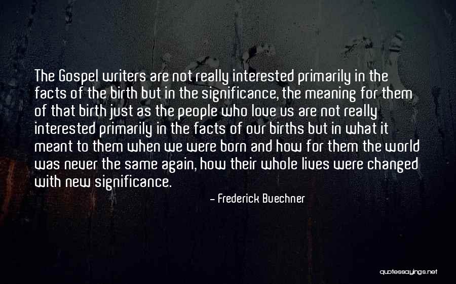 Birth And New Life Quotes By Frederick Buechner Birth And New Life Quotes By Frederick Buechner