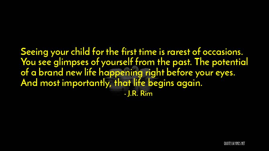 Birth And New Life Quotes By J.R. Rim Birth And New Life Quotes By J.R. Rim
