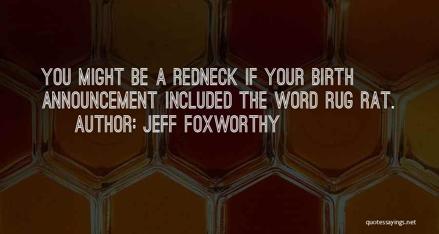 Birth Announcement Quotes By Jeff Foxworthy